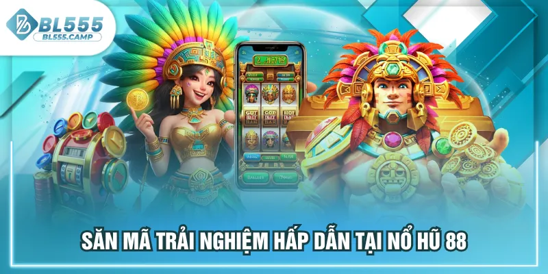 săn mã trải nghiệm 