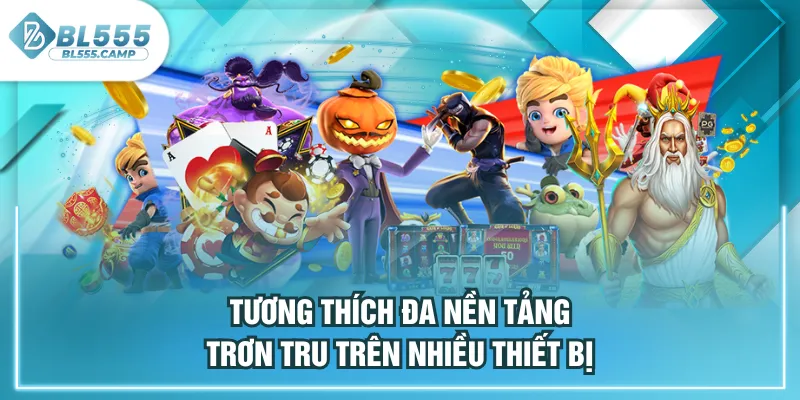 tương thích đa nền tảng 